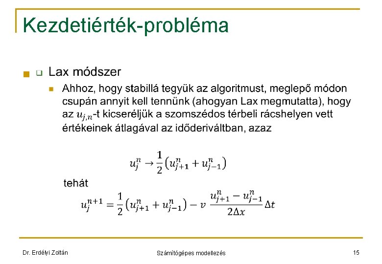 Kezdetiérték-probléma n Dr. Erdélyi Zoltán Számítógépes modellezés 15 