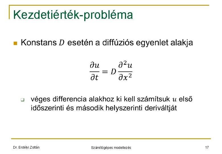 Kezdetiérték-probléma n Dr. Erdélyi Zoltán Számítógépes modellezés 17 