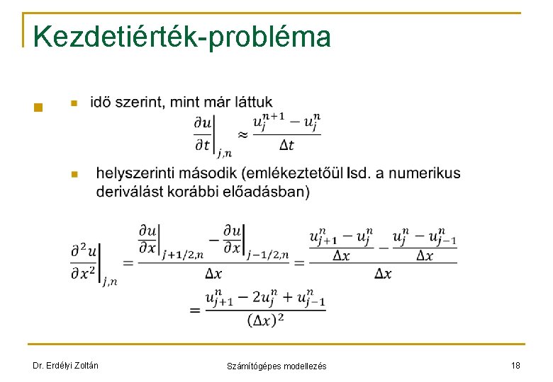 Kezdetiérték-probléma n Dr. Erdélyi Zoltán Számítógépes modellezés 18 