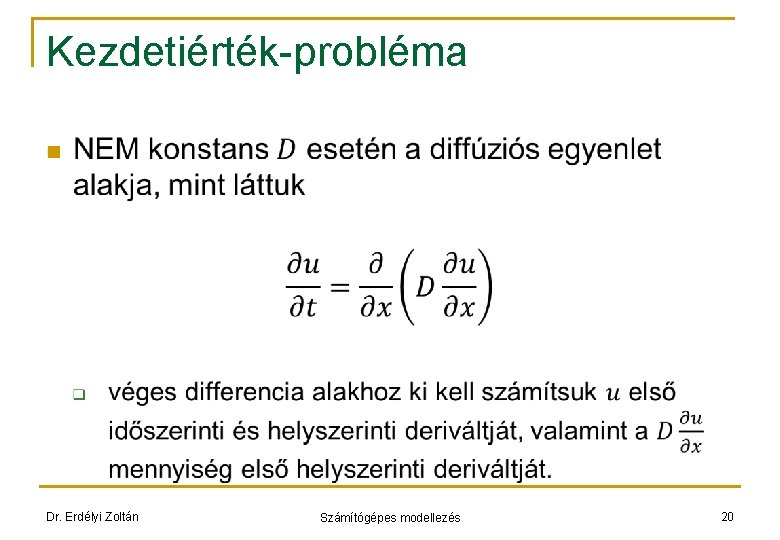 Kezdetiérték-probléma n Dr. Erdélyi Zoltán Számítógépes modellezés 20 