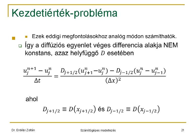 Kezdetiérték-probléma n Dr. Erdélyi Zoltán Számítógépes modellezés 21 