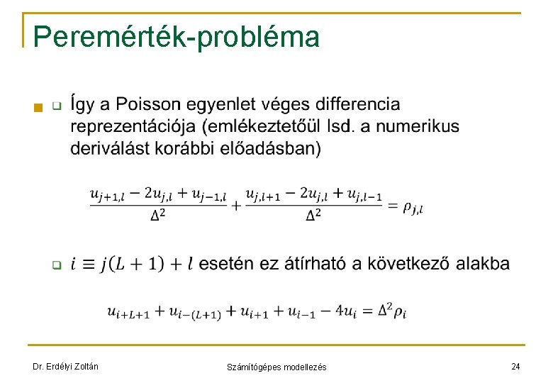 Peremérték-probléma n Dr. Erdélyi Zoltán Számítógépes modellezés 24 