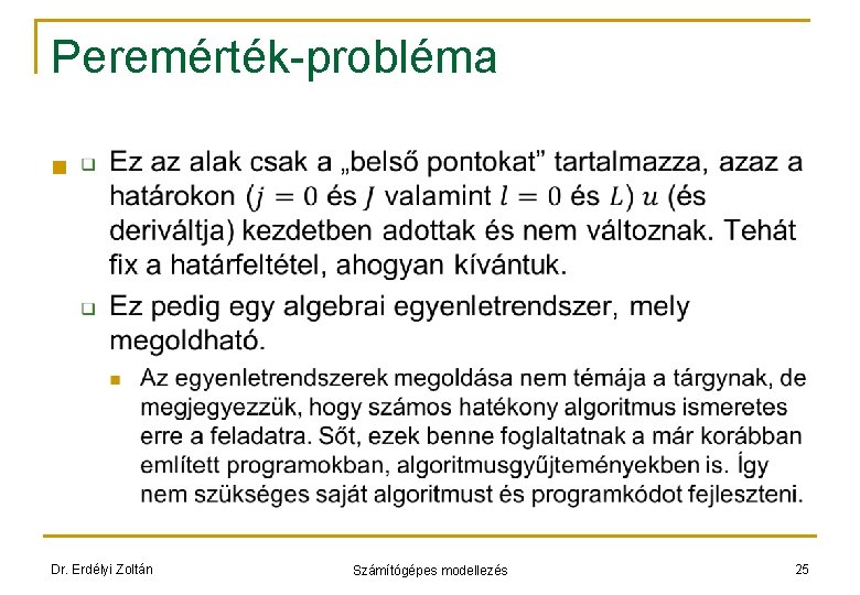 Peremérték-probléma n Dr. Erdélyi Zoltán Számítógépes modellezés 25 