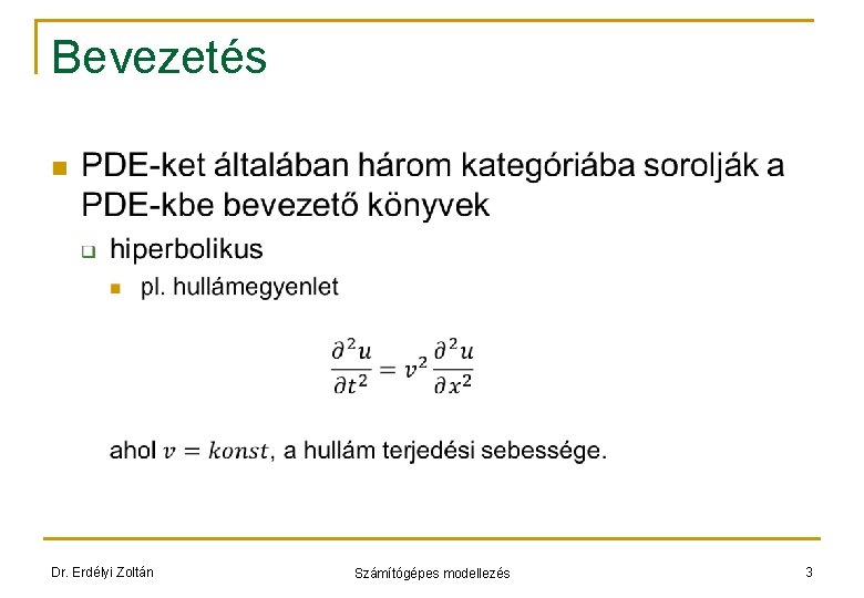 Bevezetés n Dr. Erdélyi Zoltán Számítógépes modellezés 3 