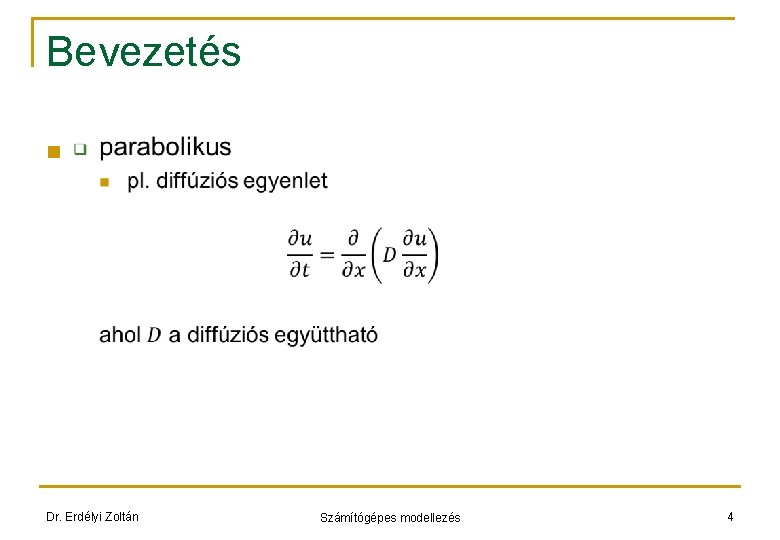 Bevezetés n Dr. Erdélyi Zoltán Számítógépes modellezés 4 