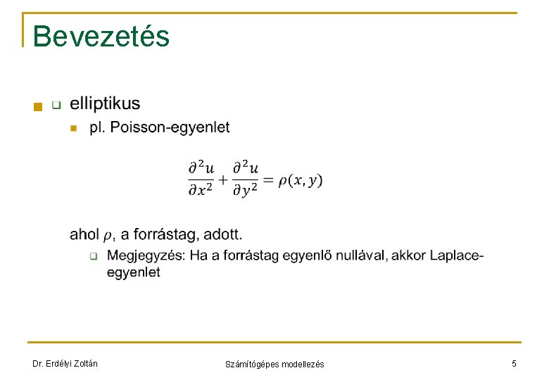 Bevezetés n Dr. Erdélyi Zoltán Számítógépes modellezés 5 