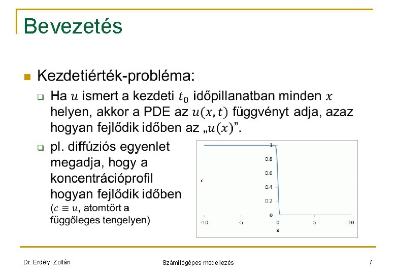 Bevezetés n Dr. Erdélyi Zoltán Számítógépes modellezés 7 