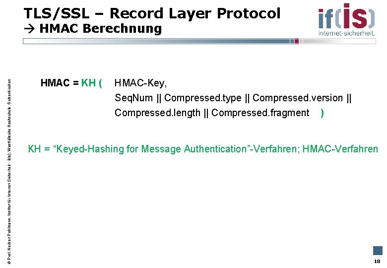 TLS/SSL – Record Layer Protocol Prof. Norbert Pohlmann, Institut für Internet-Sicherheit - if(is), Westfälische