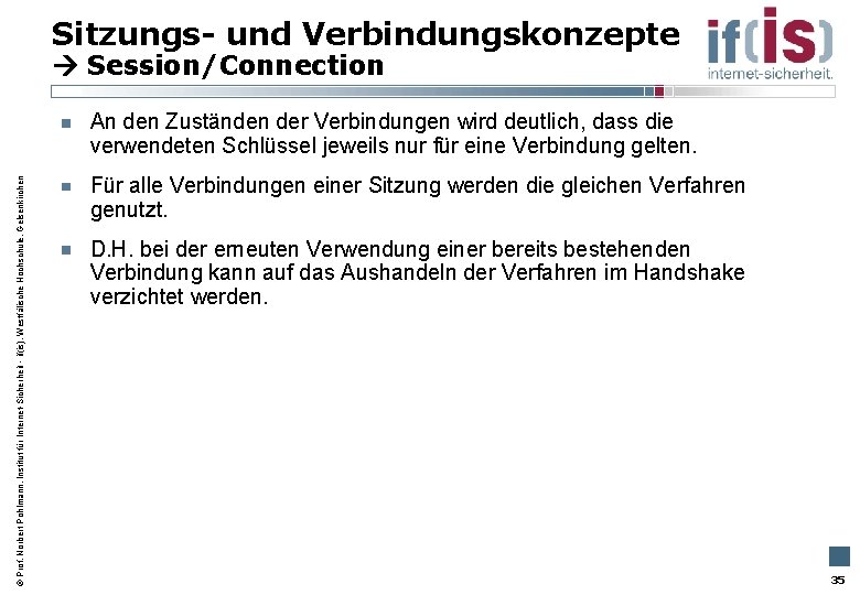 Sitzungs- und Verbindungskonzepte Session/Connection Prof. Norbert Pohlmann, Institut für Internet-Sicherheit - if(is), Westfälische Hochschule,