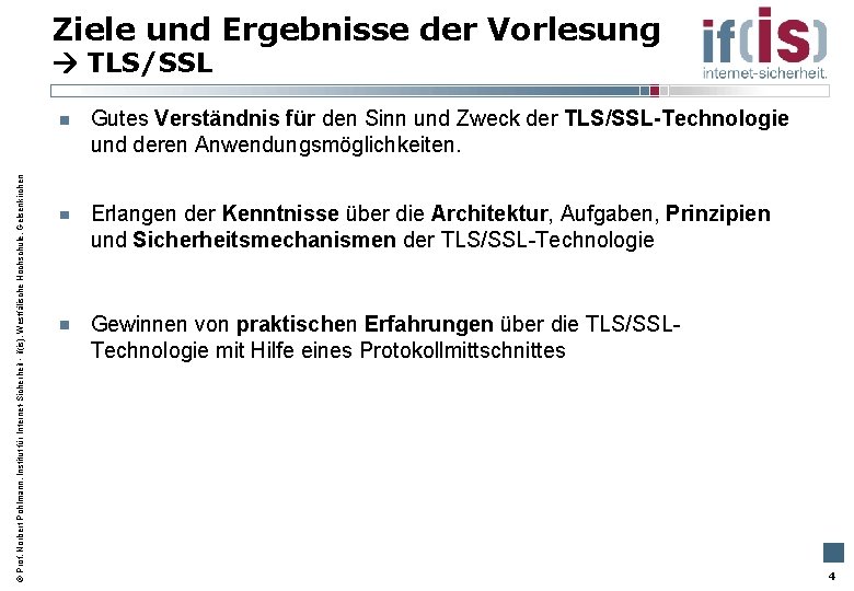 Ziele und Ergebnisse der Vorlesung TLS/SSL Prof. Norbert Pohlmann, Institut für Internet-Sicherheit - if(is),