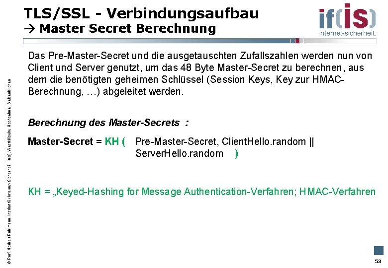 TLS/SSL - Verbindungsaufbau Prof. Norbert Pohlmann, Institut für Internet-Sicherheit - if(is), Westfälische Hochschule, Gelsenkirchen