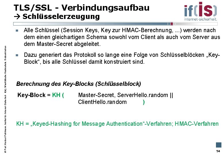 TLS/SSL - Verbindungsaufbau Prof. Norbert Pohlmann, Institut für Internet-Sicherheit - if(is), Westfälische Hochschule, Gelsenkirchen