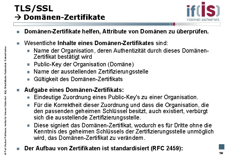 TLS/SSL Domänen-Zertifikate Prof. Norbert Pohlmann, Institut für Internet-Sicherheit - if(is), Westfälische Hochschule, Gelsenkirchen Domänen-Zertifikate