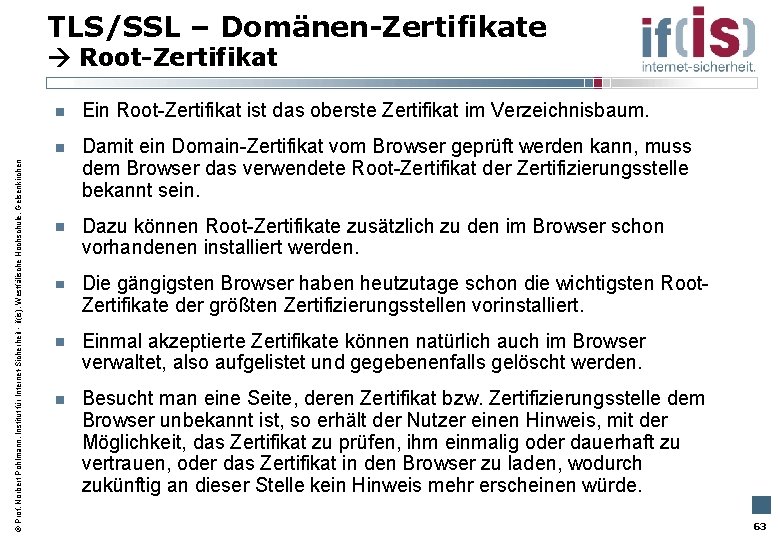 TLS/SSL – Domänen-Zertifikate Root-Zertifikat Prof. Norbert Pohlmann, Institut für Internet-Sicherheit - if(is), Westfälische Hochschule,