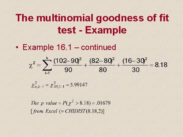 The multinomial goodness of fit test - Example • Example 16. 1 – continued