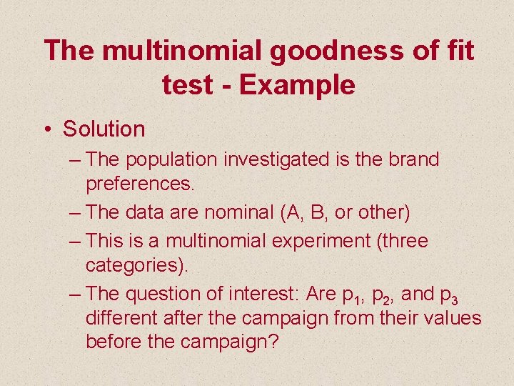 The multinomial goodness of fit test - Example • Solution – The population investigated