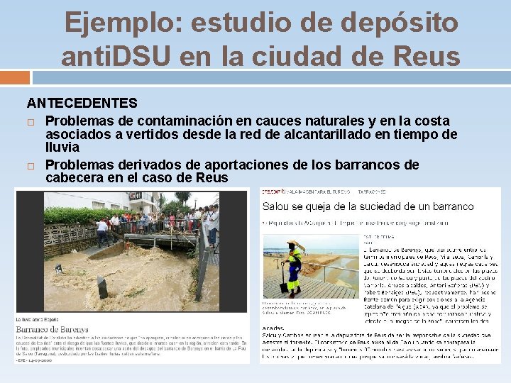 Ejemplo: estudio de depósito anti. DSU en la ciudad de Reus ANTECEDENTES Problemas de Ejemplo: estudio de depósito anti. DSU en la ciudad de Reus ANTECEDENTES Problemas de
