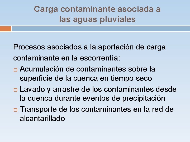 Carga contaminante asociada a las aguas pluviales Procesos asociados a la aportación de carga Carga contaminante asociada a las aguas pluviales Procesos asociados a la aportación de carga