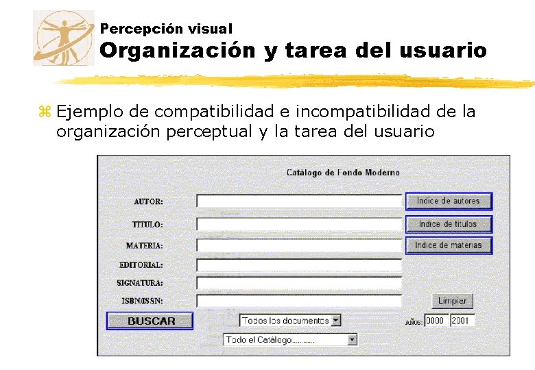 Percepción visual Organización y tarea del usuario z Ejemplo de compatibilidad e incompatibilidad de Percepción visual Organización y tarea del usuario z Ejemplo de compatibilidad e incompatibilidad de