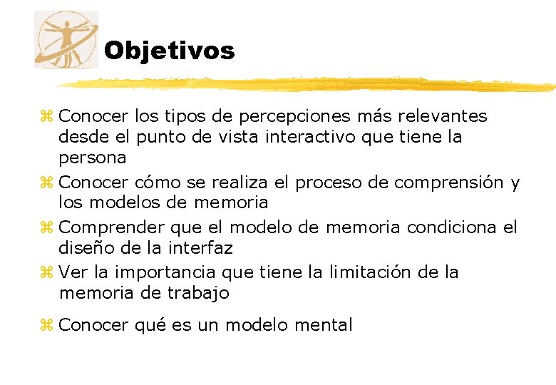 Objetivos z Conocer los tipos de percepciones más relevantes desde el punto de vista Objetivos z Conocer los tipos de percepciones más relevantes desde el punto de vista