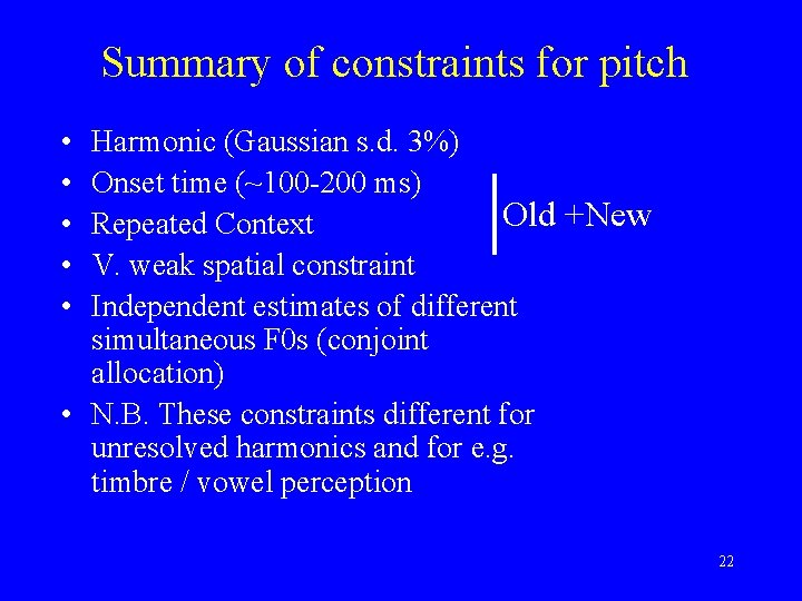 Summary of constraints for pitch • • • Harmonic (Gaussian s. d. 3%) Onset