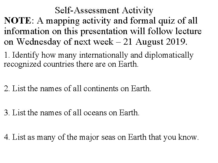  Self-Assessment Activity NOTE: A mapping activity and formal quiz of all information on