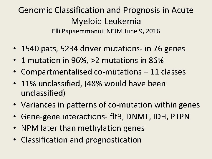 Genomic Classification and Prognosis in Acute Myeloid Leukemia Elli Papaemmanuil NEJM June 9, 2016