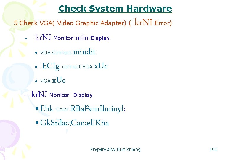 Check System Hardware 5 Check VGA( Video Graphic Adapter) ( kr. NI Monitor min