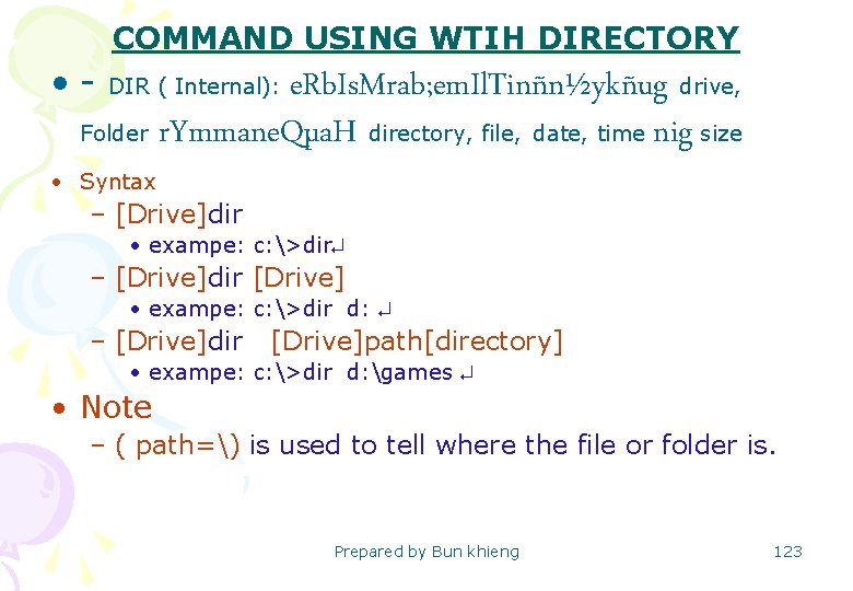COMMAND USING WTIH DIRECTORY • - DIR ( Internal): e. Rb. Is. Mrab; em.
