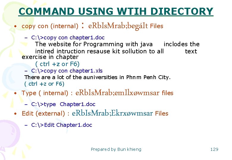 COMMAND USING WTIH DIRECTORY • copy con (internal) : e. Rb. Is. Mrab; begáIt