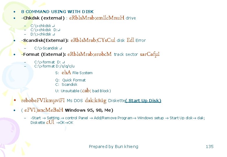  • 8 COMMAND USING WITH DISK • -Chkdsk (external) : – – –