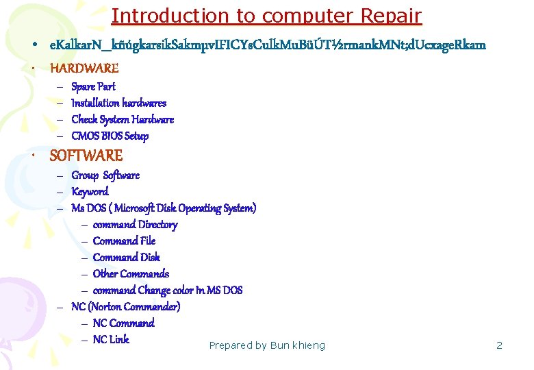 Introduction to computer Repair • e. Kalkar. N_kñúgkarsik. Sakmµv. IFICYs. Culk. Mu. BüÚT½rmank. MNt;