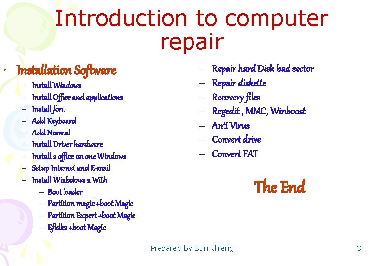 Introduction to computer repair • Installation Software – – – – – Install Windows