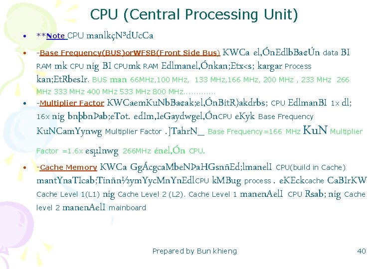  • • CPU (Central Processing Unit) **Note CPU manlkçN³d. Uc. Ca -Base Frequency(BUS)or.