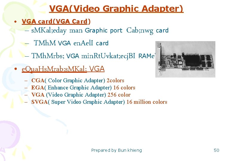 VGA(Video Graphic Adapter) • VGA card(VGA Card) Graphic port – s. MKal; eday man