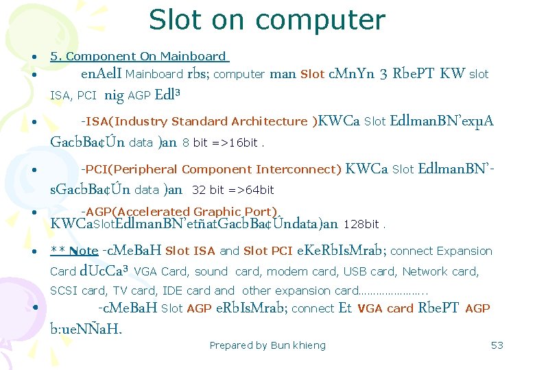 Slot on computer • 5. Component On Mainboard • • • en. Ael. I