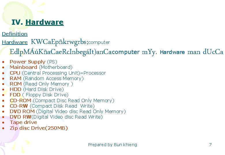 IV. Hardware Definition KWCa. Epñkrwgrbs; computer Edlp. MÁúKña. Cae. Rc. InbegáIt)an. Cacomputer m. Yy.