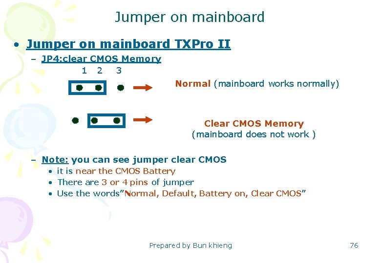 Jumper on mainboard • Jumper on mainboard TXPro II – JP 4: clear CMOS