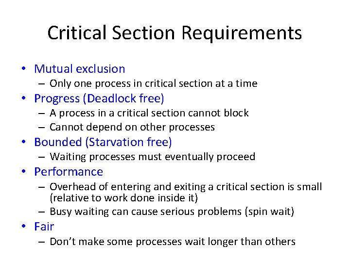 Critical Section Requirements • Mutual exclusion – Only one process in critical section at