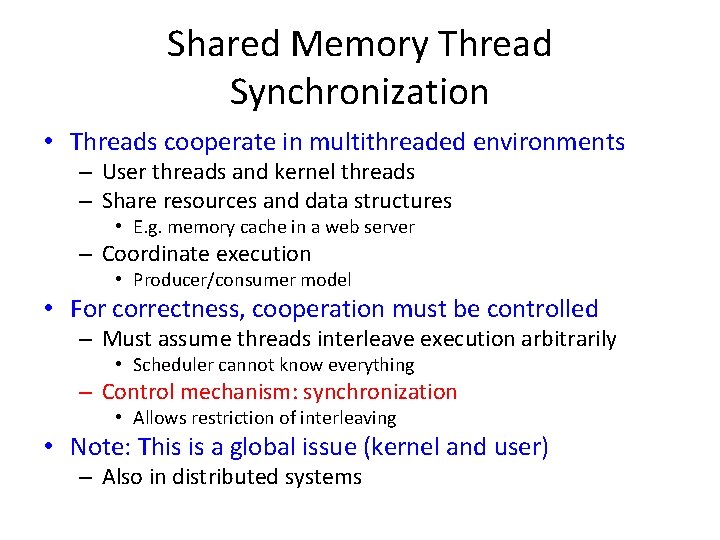 Shared Memory Thread Synchronization • Threads cooperate in multithreaded environments – User threads and