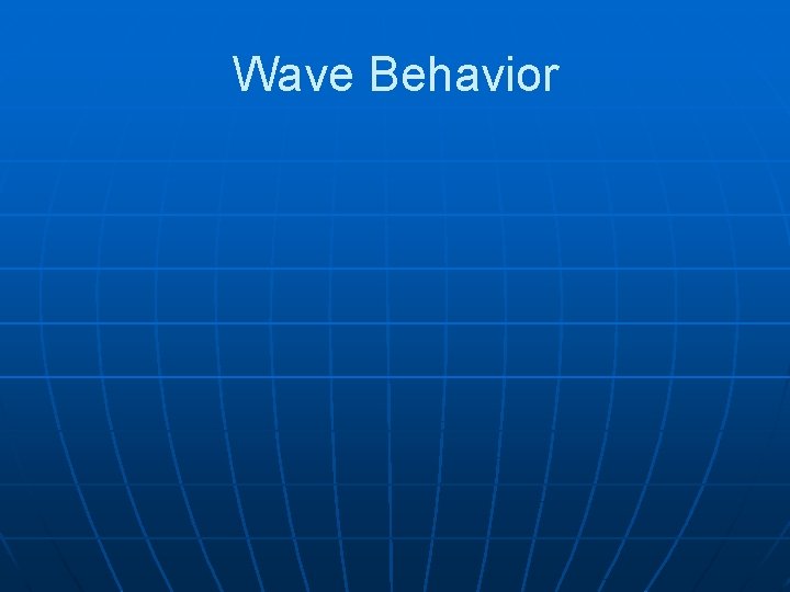 Wave Behavior 