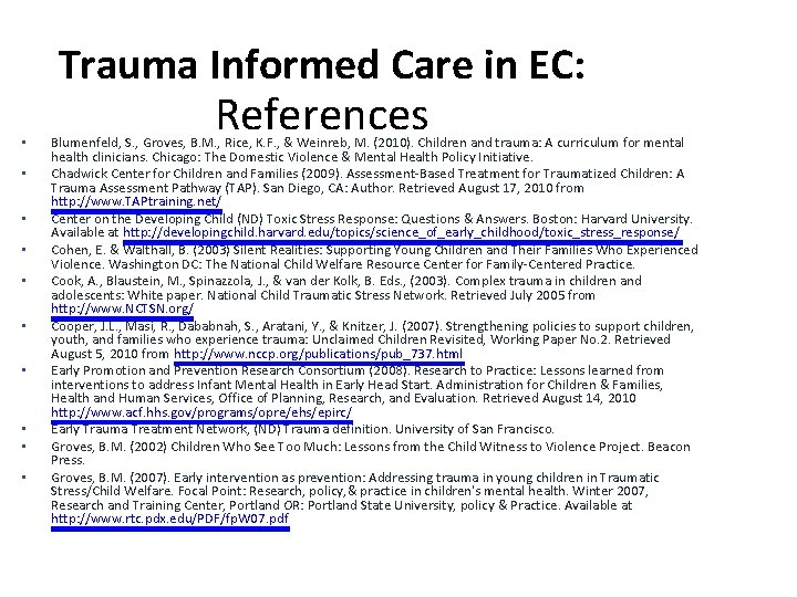 Trauma Informed Care in EC: • • • References Blumenfeld, S. , Groves, B.