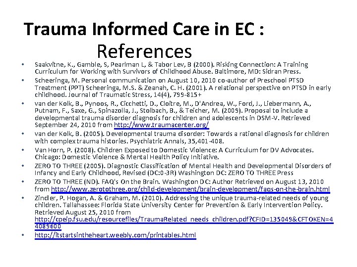 Trauma Informed Care in EC : • • • References Saakvitne, K. , Gamble,
