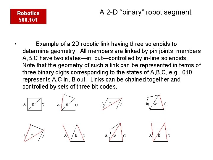 A 2 -D “binary” robot segment Robotics 500. 101 • Example of a 2