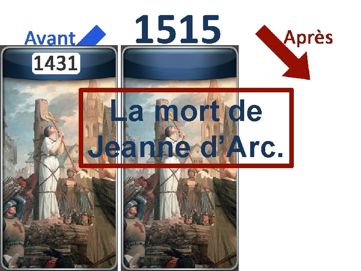 1515 La mort de Jeanne d’Arc. 