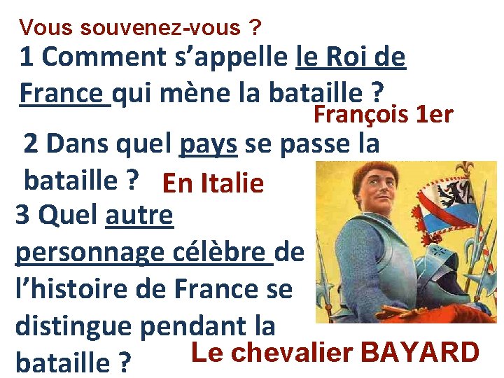 Vous souvenez-vous ? 1 Comment s’appelle le Roi de France qui mène la bataille