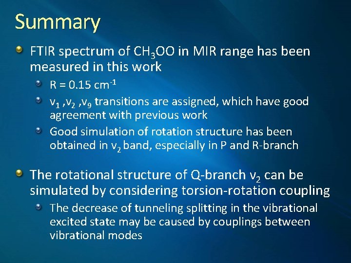 Summary FTIR spectrum of CH 3 OO in MIR range has been measured in