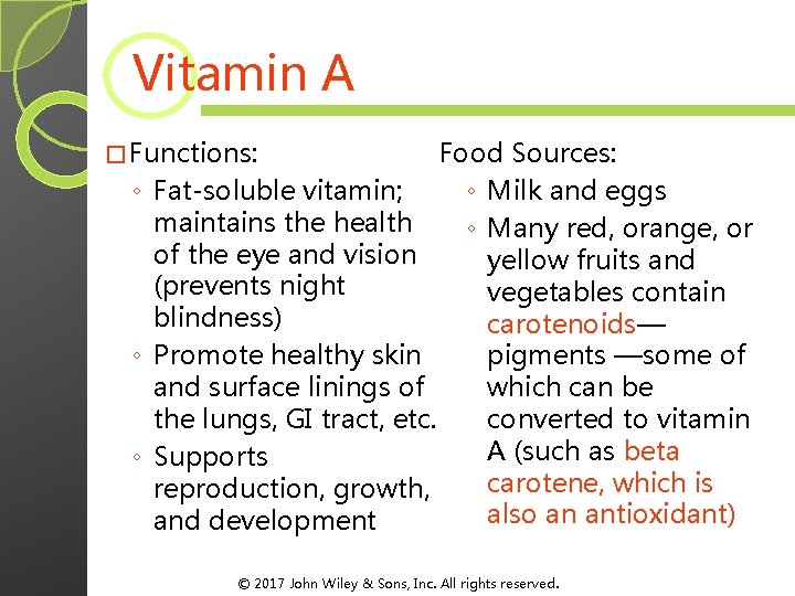 Vitamin A � Functions: Food Sources: ◦ Fat-soluble vitamin; ◦ Milk and eggs maintains Vitamin A � Functions: Food Sources: ◦ Fat-soluble vitamin; ◦ Milk and eggs maintains