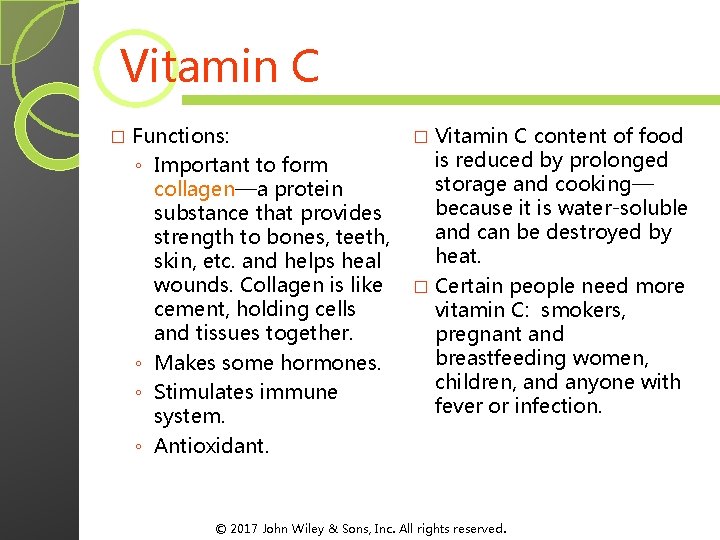 Vitamin C � Functions: ◦ Important to form collagen—a protein substance that provides strength Vitamin C � Functions: ◦ Important to form collagen—a protein substance that provides strength