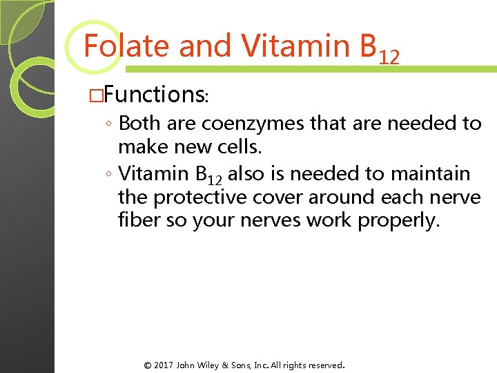 Folate and Vitamin B 12 �Functions: ◦ Both are coenzymes that are needed to Folate and Vitamin B 12 �Functions: ◦ Both are coenzymes that are needed to